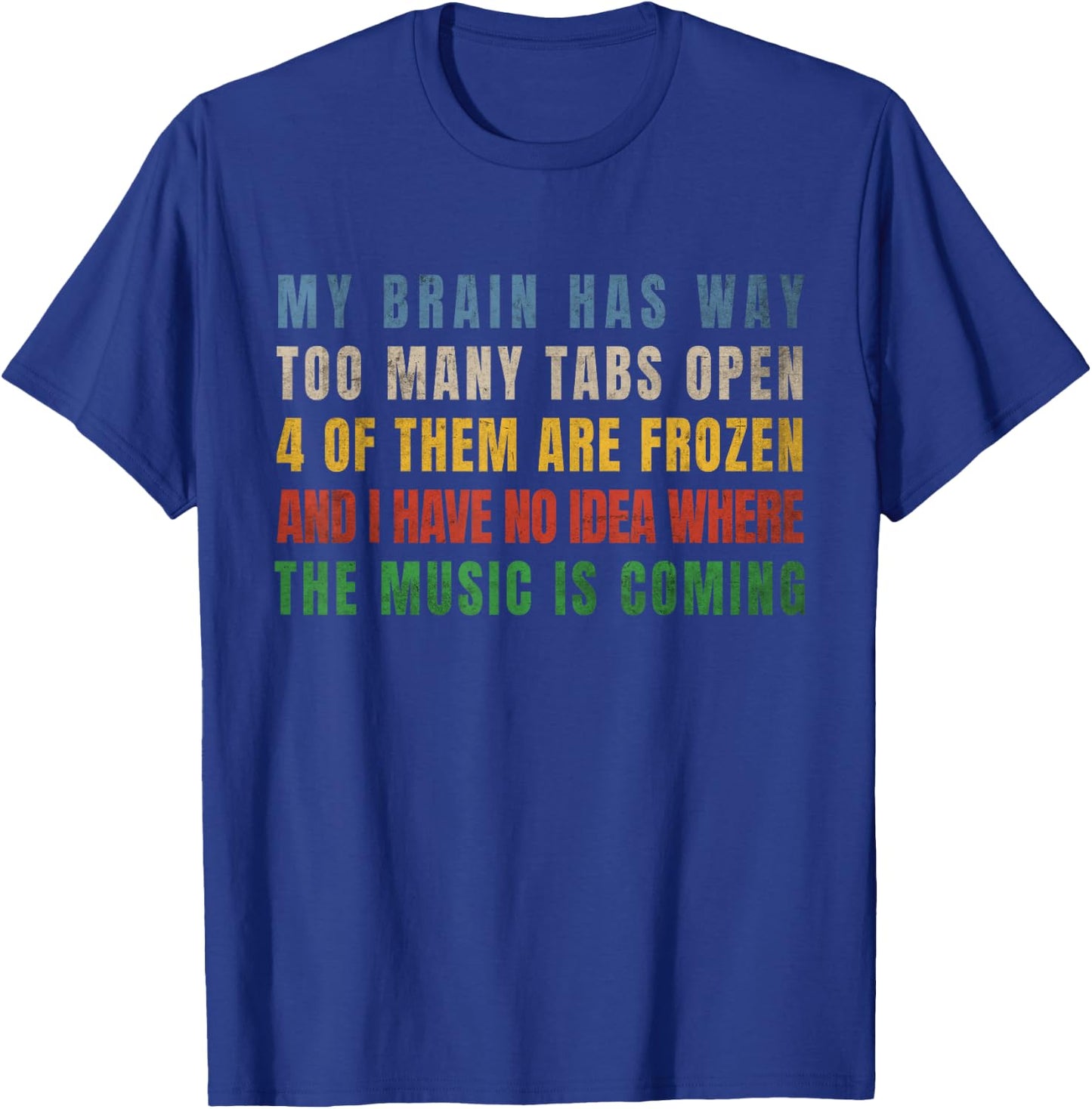 My Brain Has Way Too Many Tabs Open T-Shirt - T-Shirt | Royal