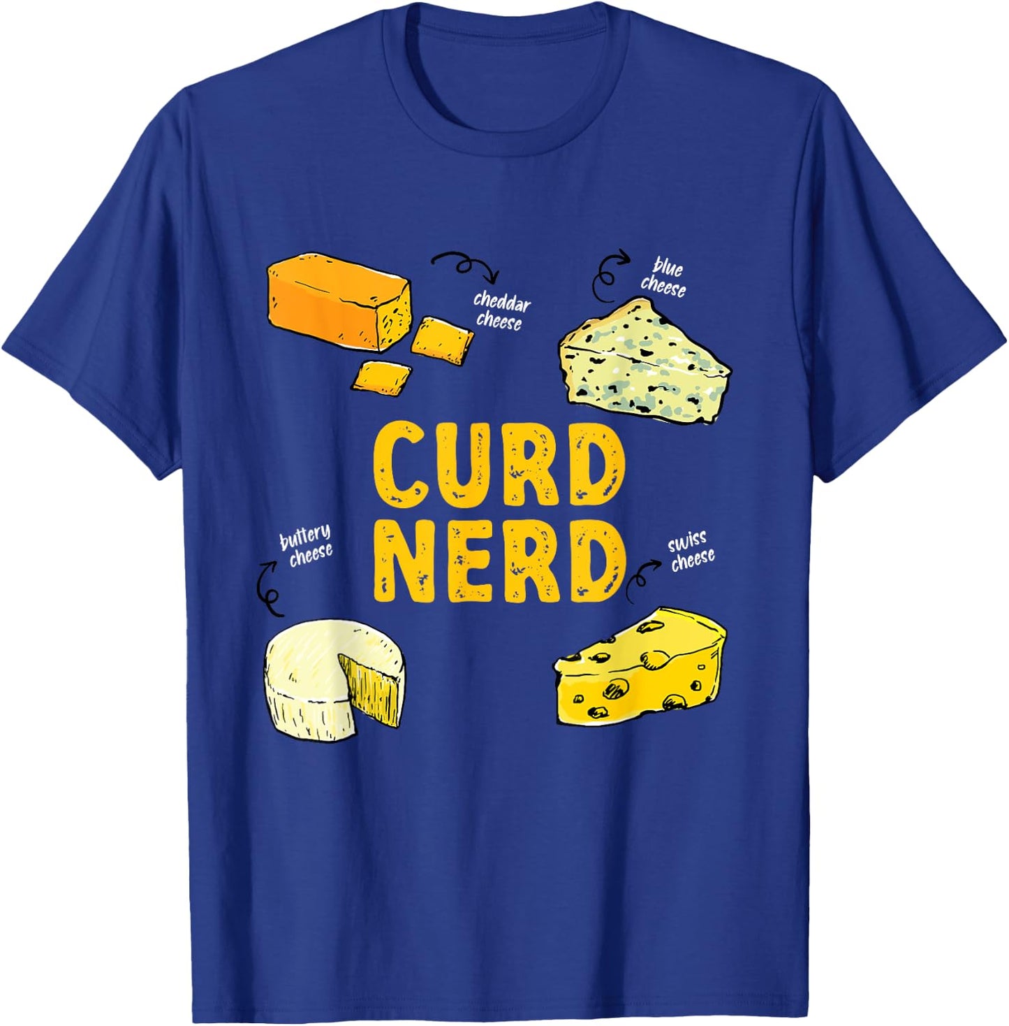 Funny Curd Nerd Different Kind Of Cheese Addict T-Shirt - T-Shirt | Royal
