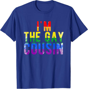 I'm The Gay Cousin Rainbow Distressed Grunge Text Funny T-Shirt - T-Shirt | Royal