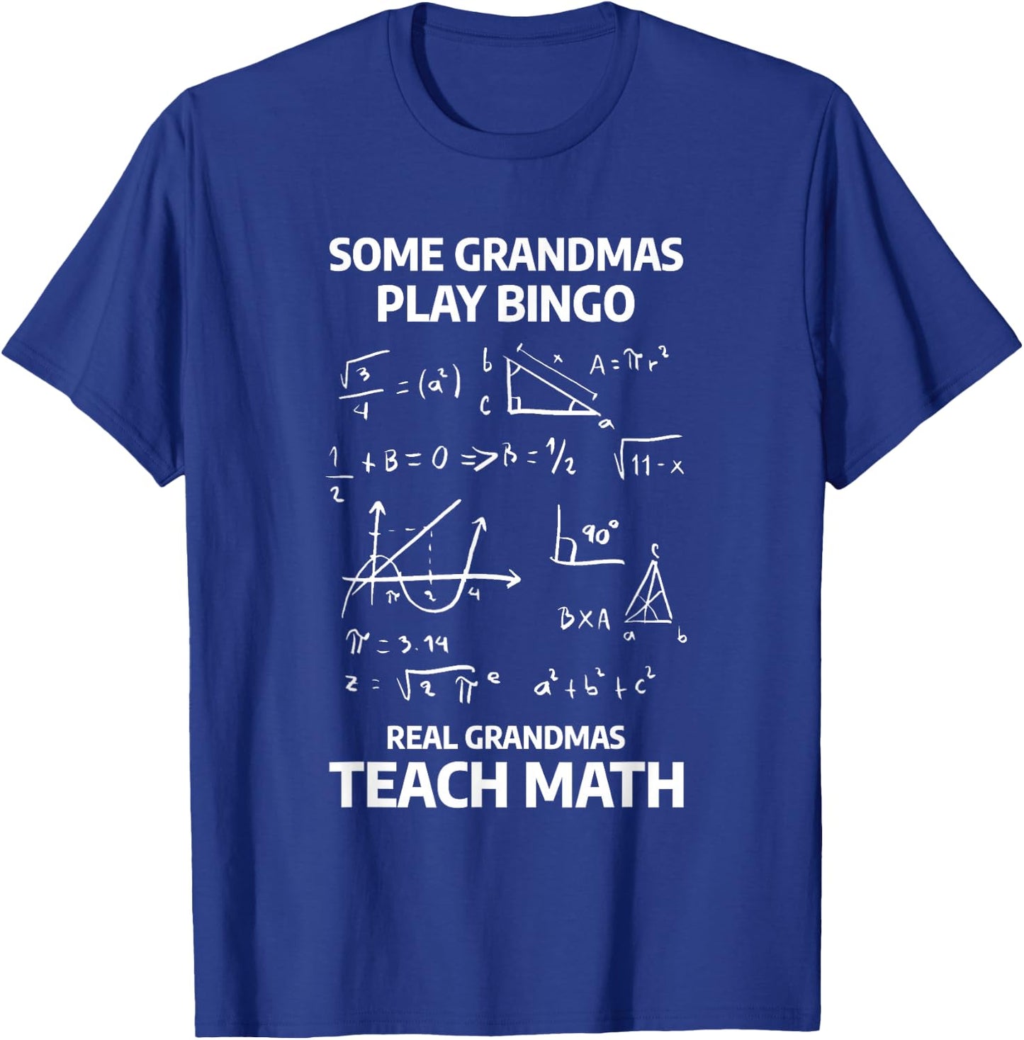 Some Grandmas Play Bingo Real Grandmas Teach Math T-Shirt - T-Shirt | Royal
