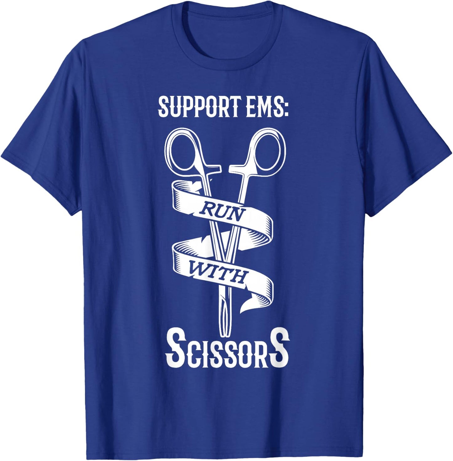 Support EMS run with scissors Design for a EMS EMT T-Shirt - T-Shirt | Royal