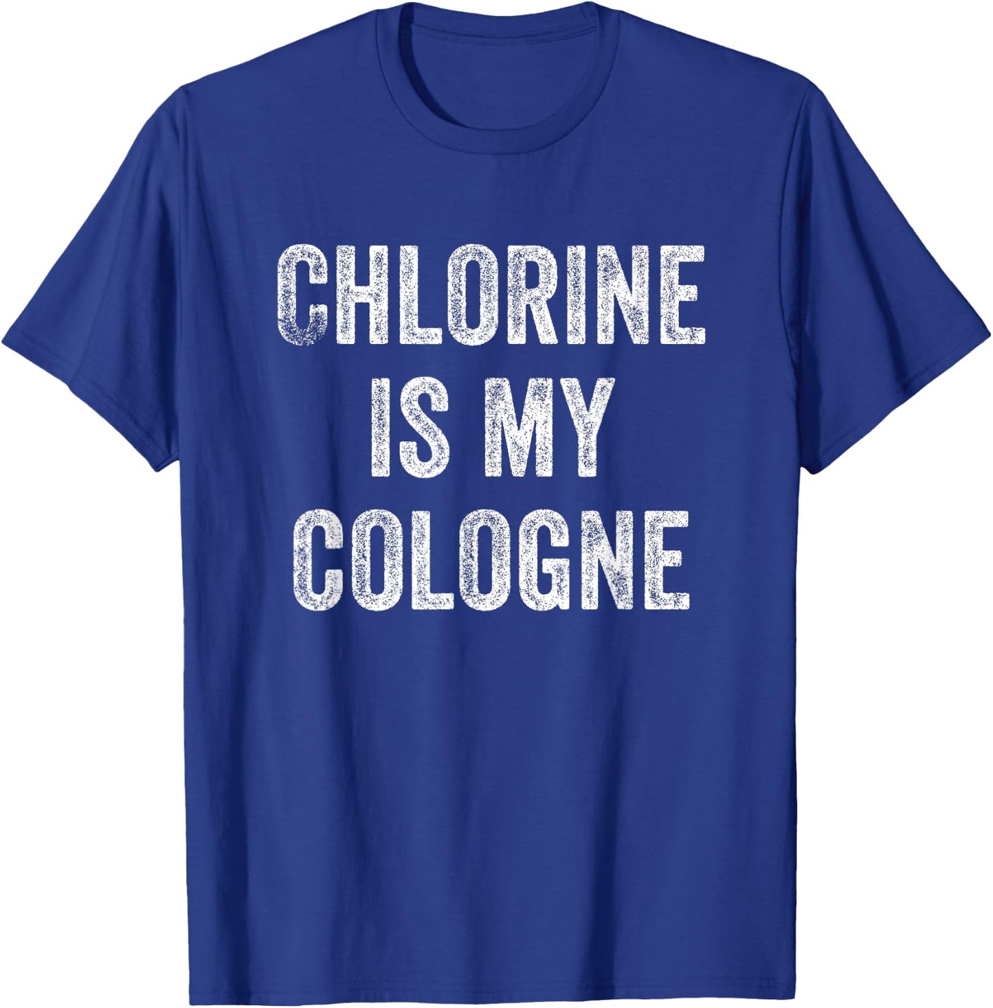 Chlorine Is My Cologne Swimming Funny T-Shirt - T-Shirt | Royal