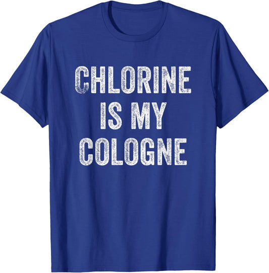 Chlorine Is My Cologne Swimming Funny T-Shirt - T-Shirt | Royal