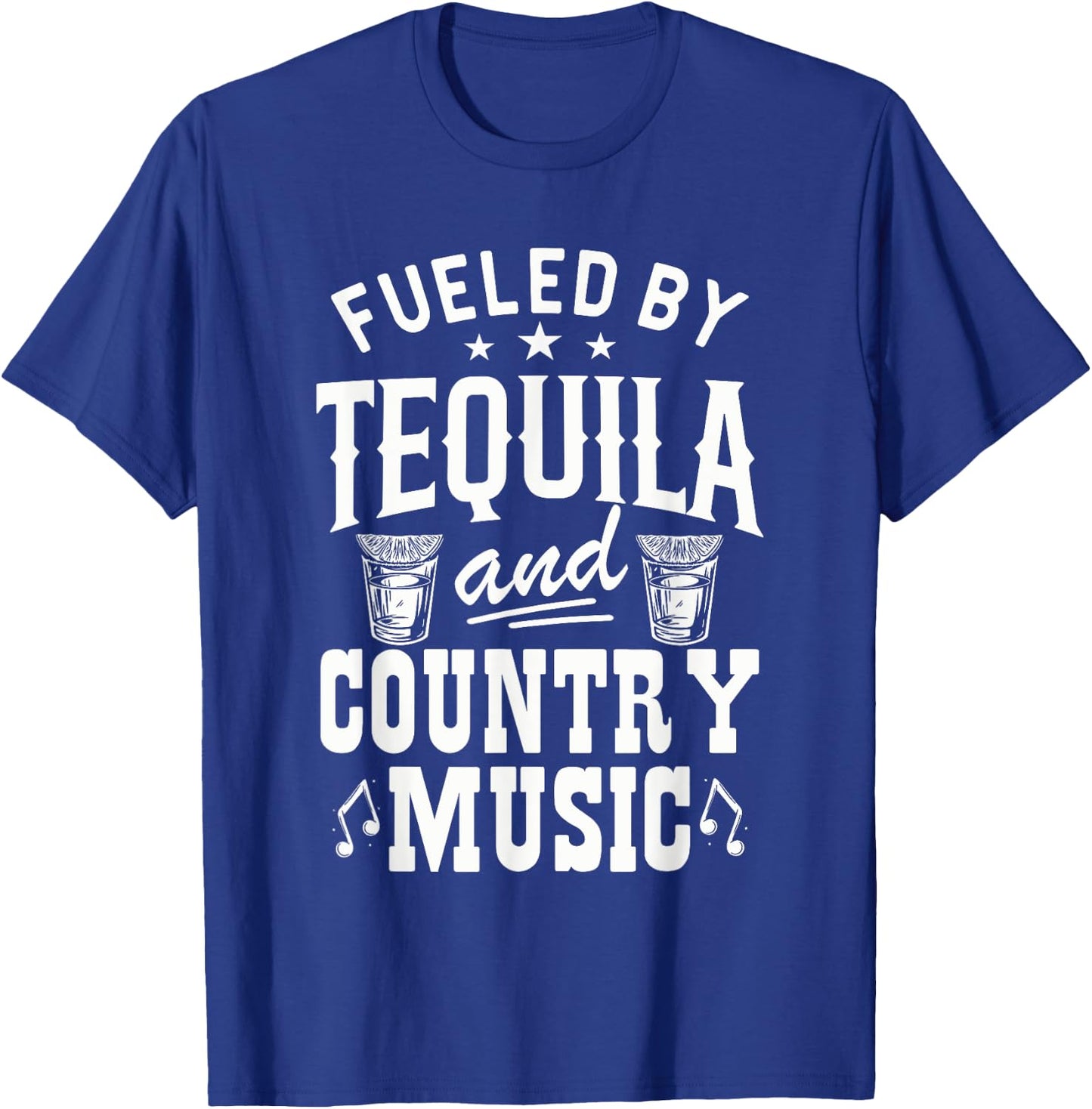 Fueled By Tequila And Country Music Gift Country Lovers T-Shirt - T-Shirt | Royal