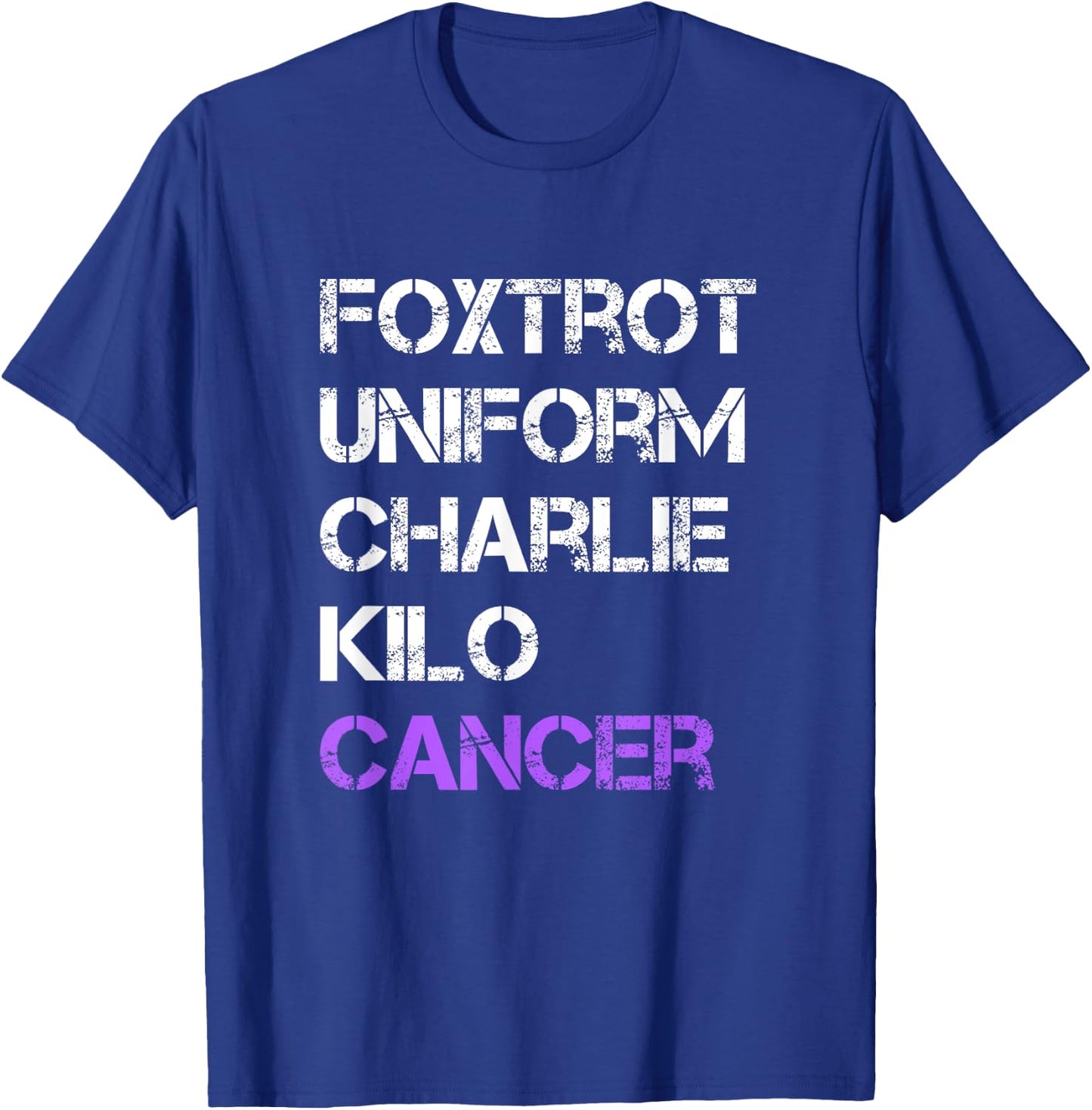 Foxtrot Uniform Charlie Kilo, Fuck Testicular Cancer T-Shirt - T-Shirt | Royal
