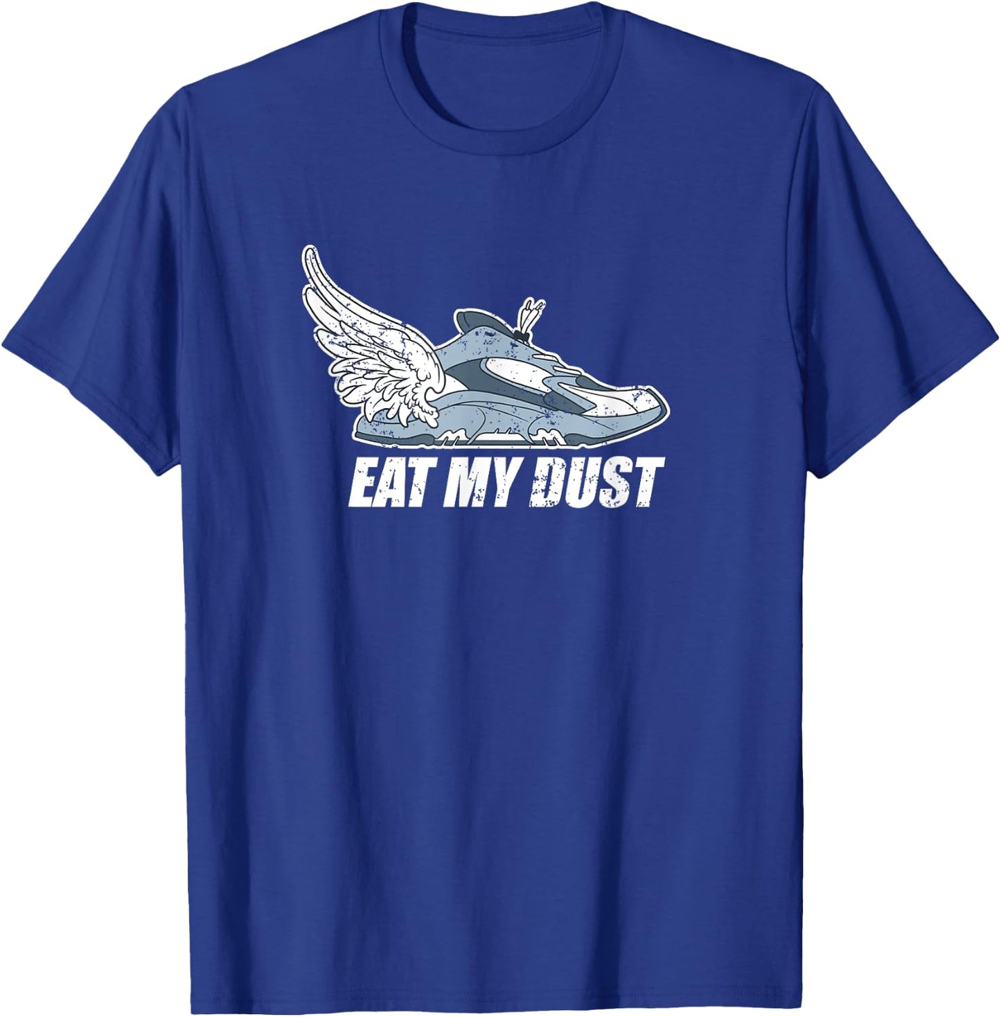 Eat My Dust Running Shoe Marathon Sport Lover T-Shirt - T-Shirt | Royal
