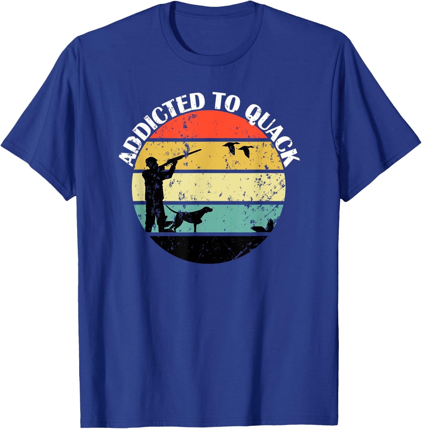 Addicted To Quack - Great Gift The Bird Hunter - Retro C T-Shirt - T-Shirt | Royal