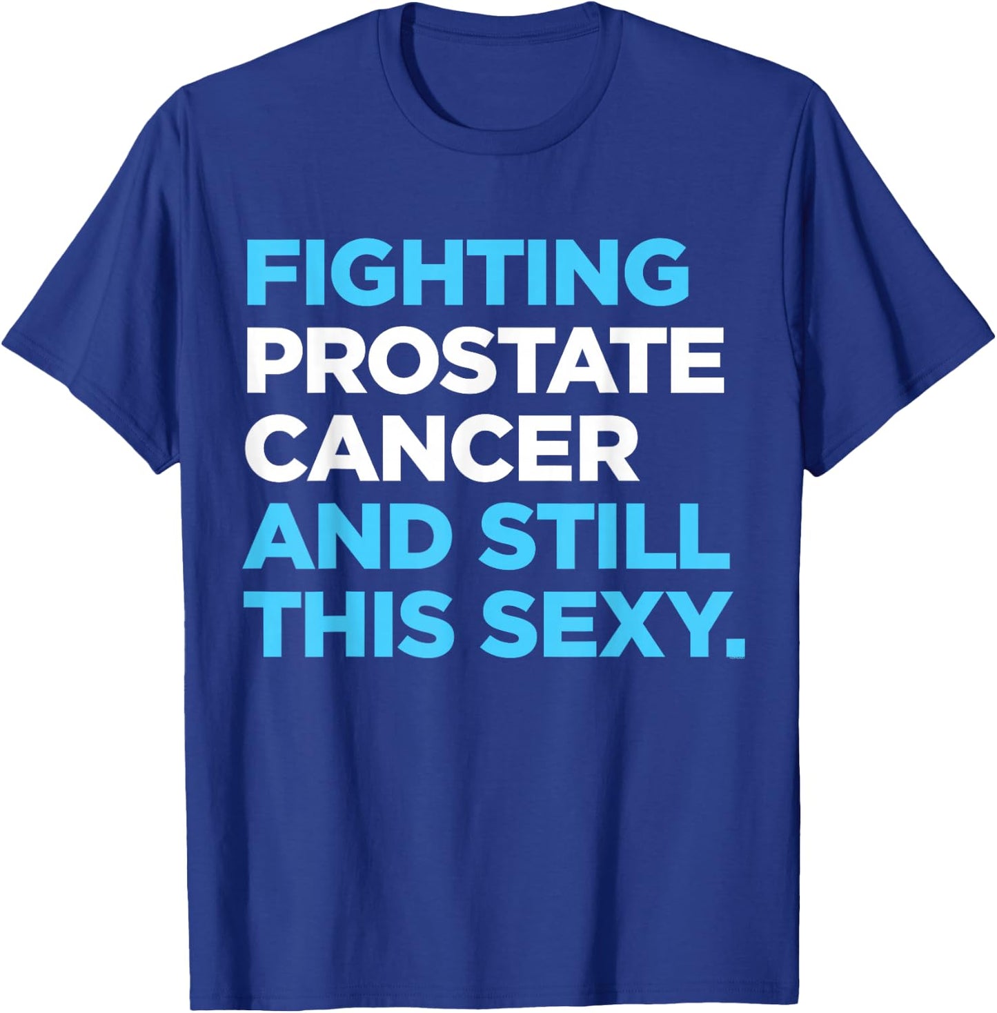 Prostate Cancer Survivor Sexy Warrior DA1 T-Shirt - T-Shirt | Royal