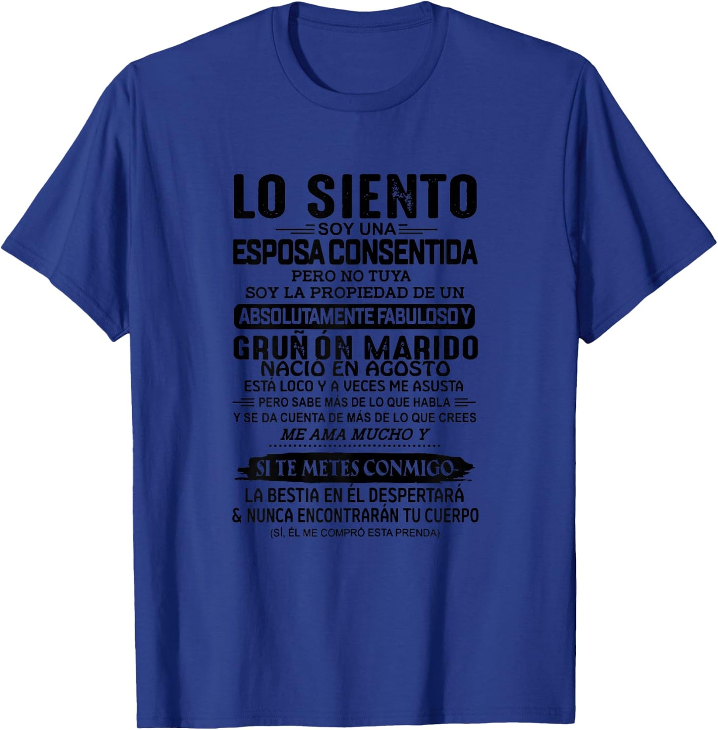Lo Siento Soy UNA Esposa Consentida Nació En Agosto T-Shirt - T-Shirt | Royal