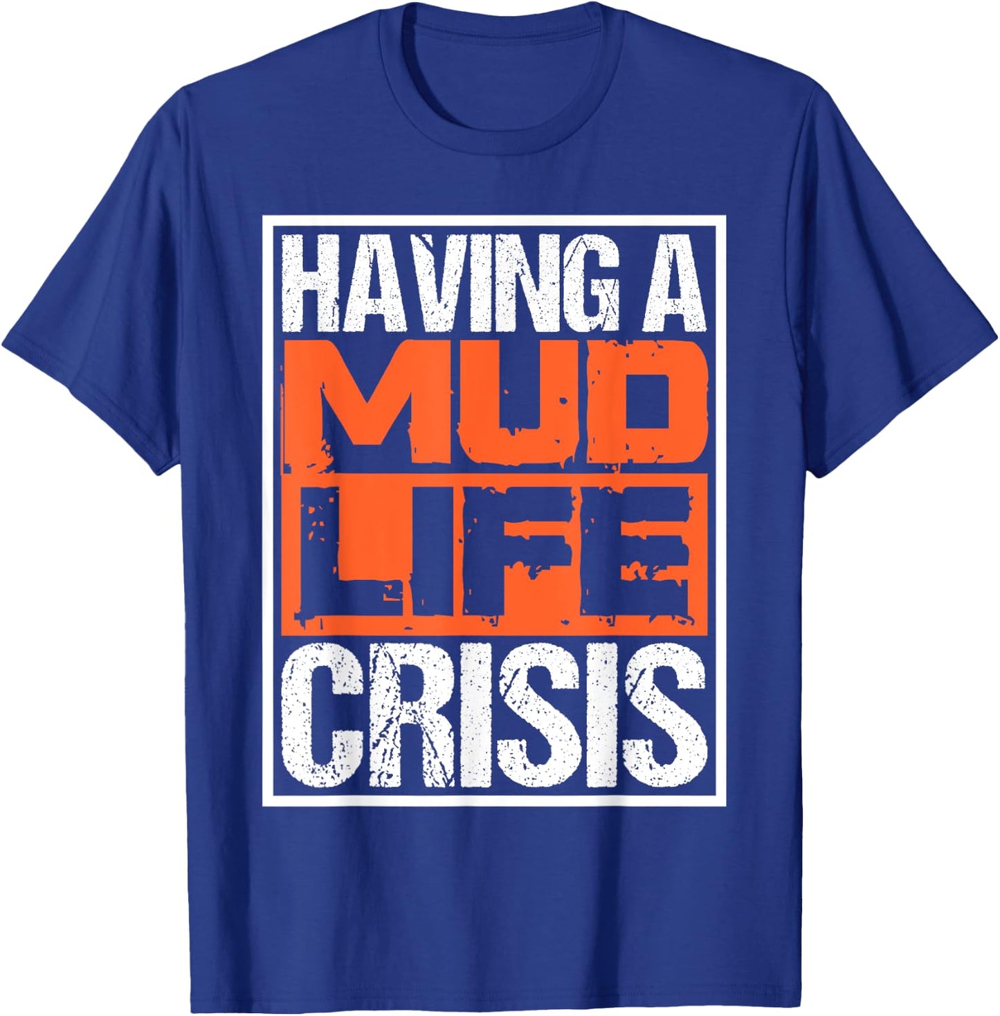 Funny ATV Four Wheeler Quotes Having Mud Life Crisis T-Shirt - T-Shirt | Royal