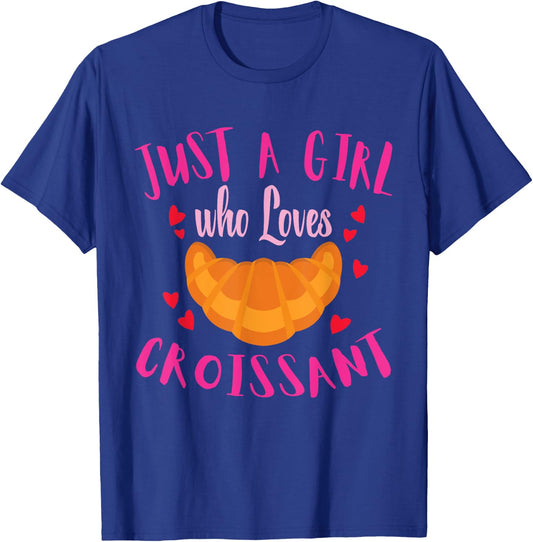 Just a Girl Who Loves Croissant Funny Food Shirt For Girls T-Shirt - T-Shirt | Royal