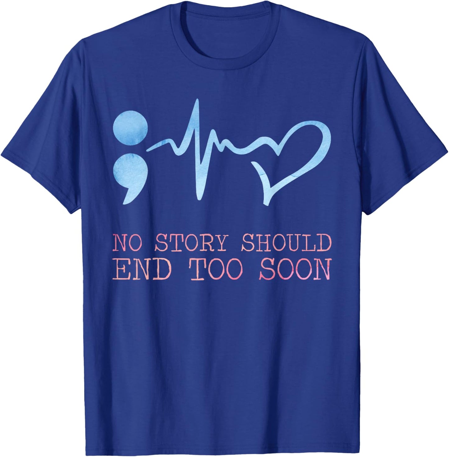 No story should end too soon for a Prevention Awareness T-Shirt - T-Shirt | Royal
