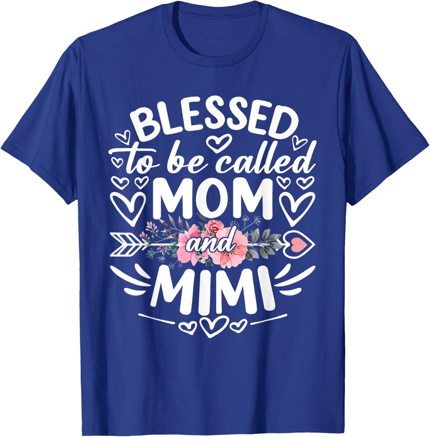 Blessed To Be Called Mom And Mimi Funny Mother's Day T-Shirt - T-Shirt | Royal