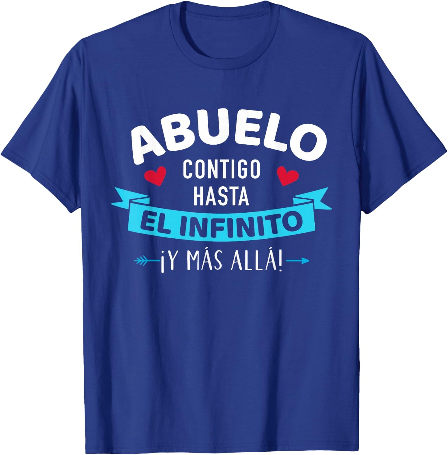 Abuelo contigo hasta el infinito ¡y más allá! dia del padre T-Shirt - T-Shirt | Royal