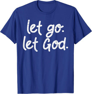 Let Go Let God Jesus Faith Quote Religious Christian Gift T-Shirt - T-Shirt | Royal