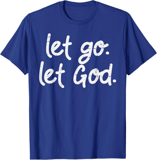 Let Go Let God Jesus Faith Quote Religious Christian Gift T-Shirt - T-Shirt | Royal