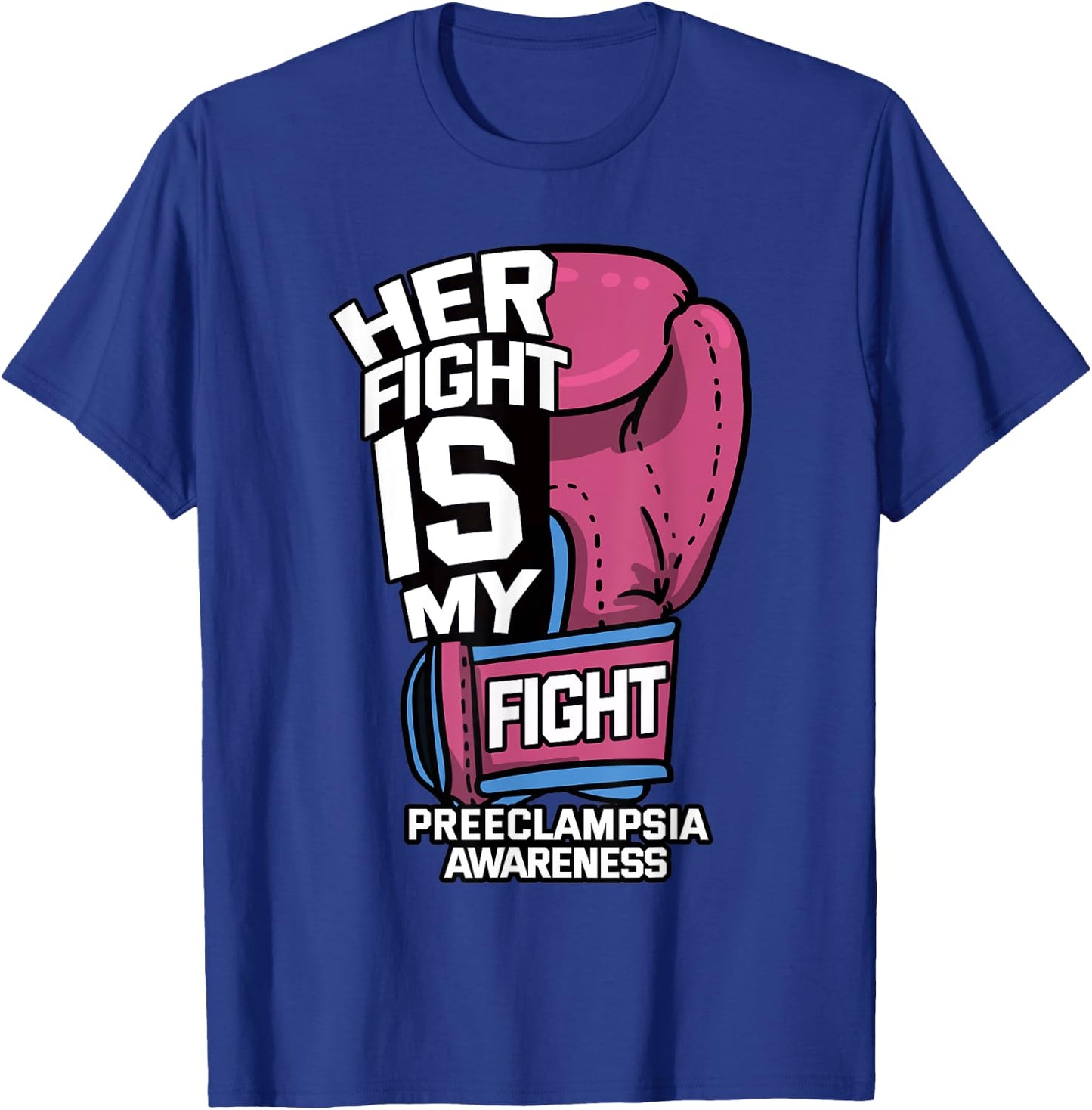 Her Fight Is My Fight Preeclampsia Toxaemia PET Survivor T-Shirt - T-Shirt | Royal