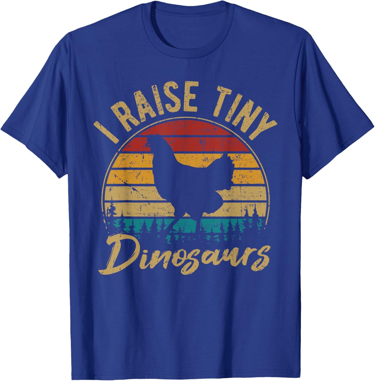 I Raise Tiny Dinosaurs Chicken Lover Chickens Farmer Gift T-Shirt - T-Shirt | Royal