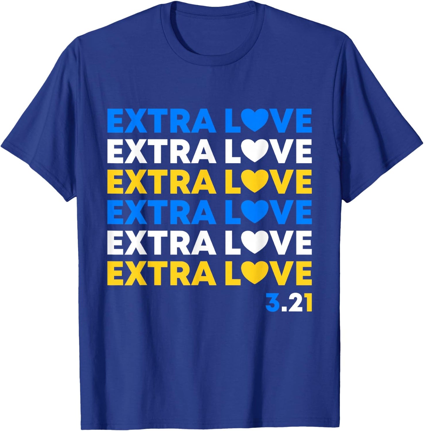 Extra Love World Down Syndrome Awareness Day March 21 T21 T-Shirt - T-Shirt | Royal