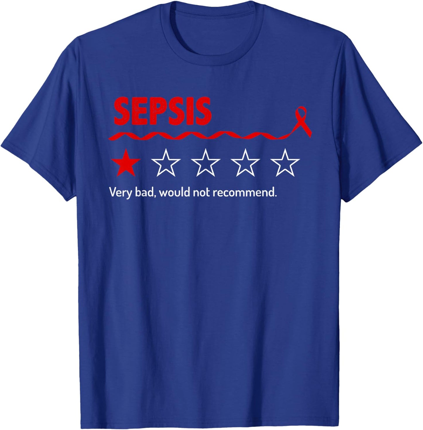 Sepsis Review Very Bad Would Not Recommend 1 Star Rating T-Shirt - T-Shirt | Royal