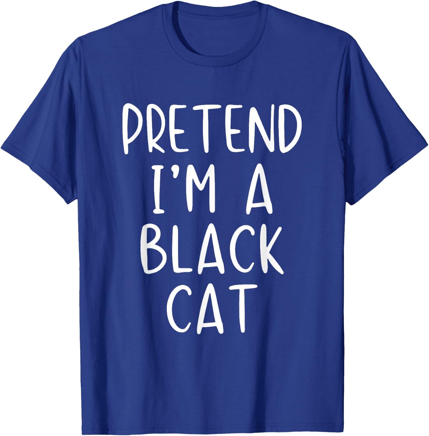 Pretend I'm A Black Cat Costume Halloween Simple Adult Kid T-Shirt - T-Shirt | Royal
