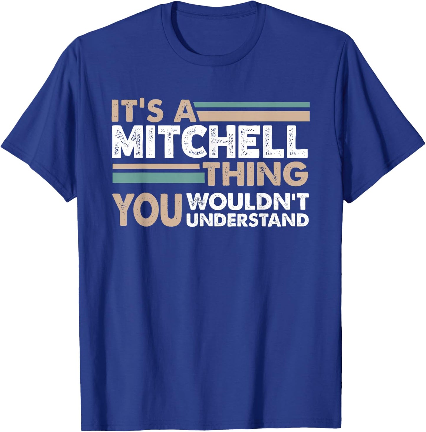 It's A Mitchell Thing You Wouldn't Understand Family Name T-Shirt - T-Shirt | Royal