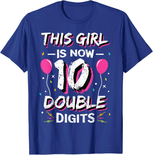This Girl Is Now 10 Double Digits Shirt 10th birthday Gift T-Shirt - T-Shirt | Royal