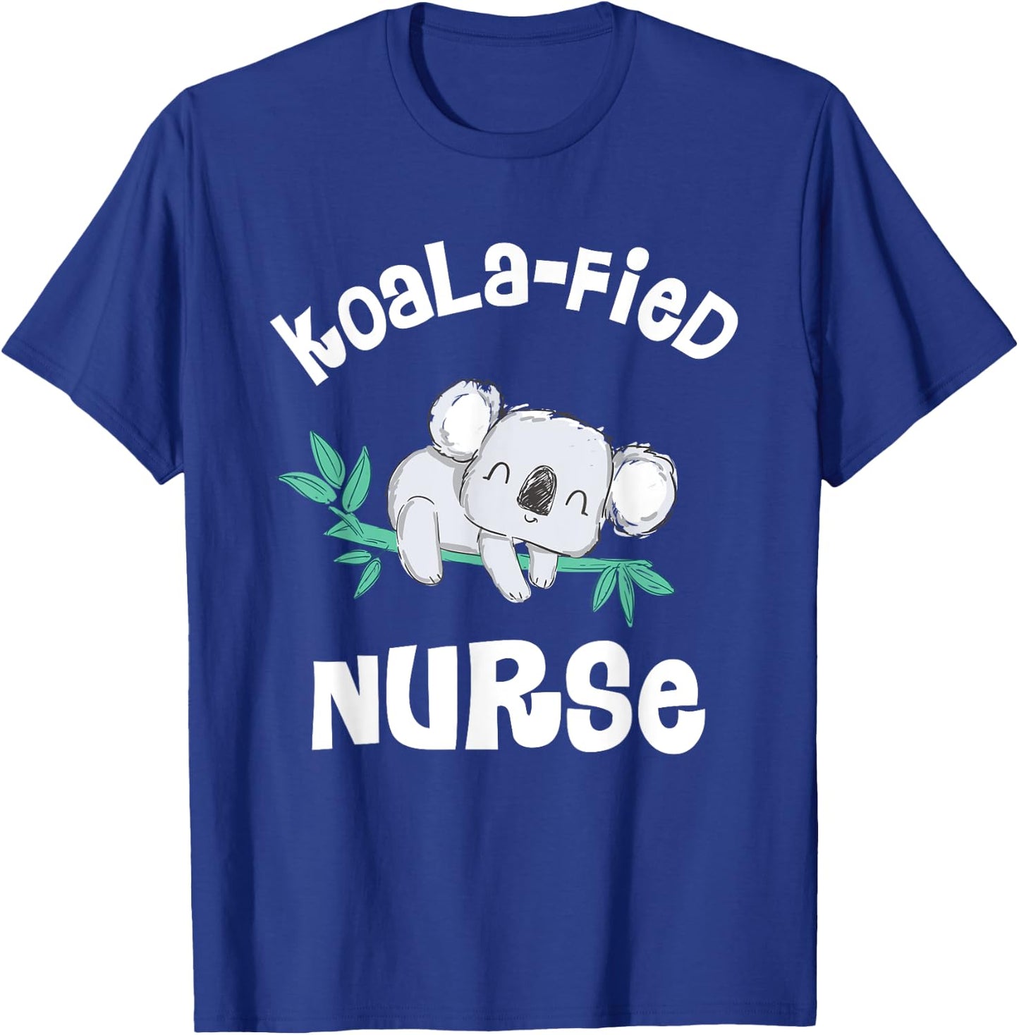 Funny Nurse Shirt, Qualified Nurse RN, LPN Gift Koala-Fied T-Shirt - T-Shirt | Royal