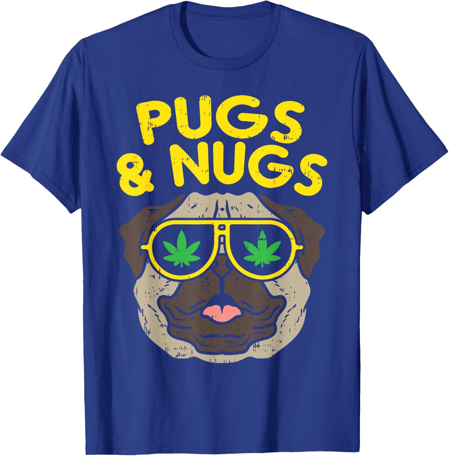 Pugs And Nugs Dog Weed Cannabis 420 THC Smoking Stoner Gift T-Shirt - T-Shirt | Royal