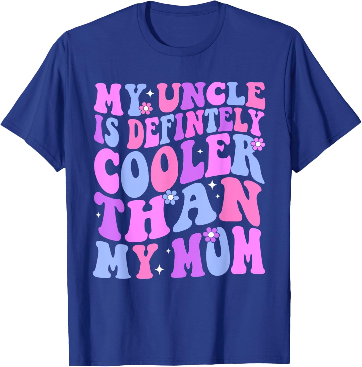 My Uncle Is Definitely Cooler Than My Mom Niece Nephew Boys T-Shirt - T-Shirt | Royal