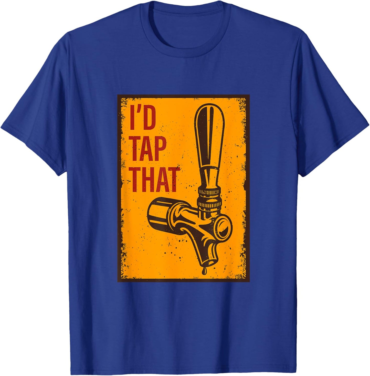 I'd Tap That Funny Retro Vintage Beer Gift T-Shirt - T-Shirt | Royal