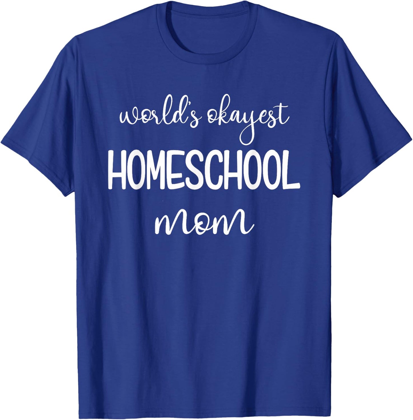 Funny Homeschool Mom Gift Homeschooling Moms T-Shirt - T-Shirt | Royal
