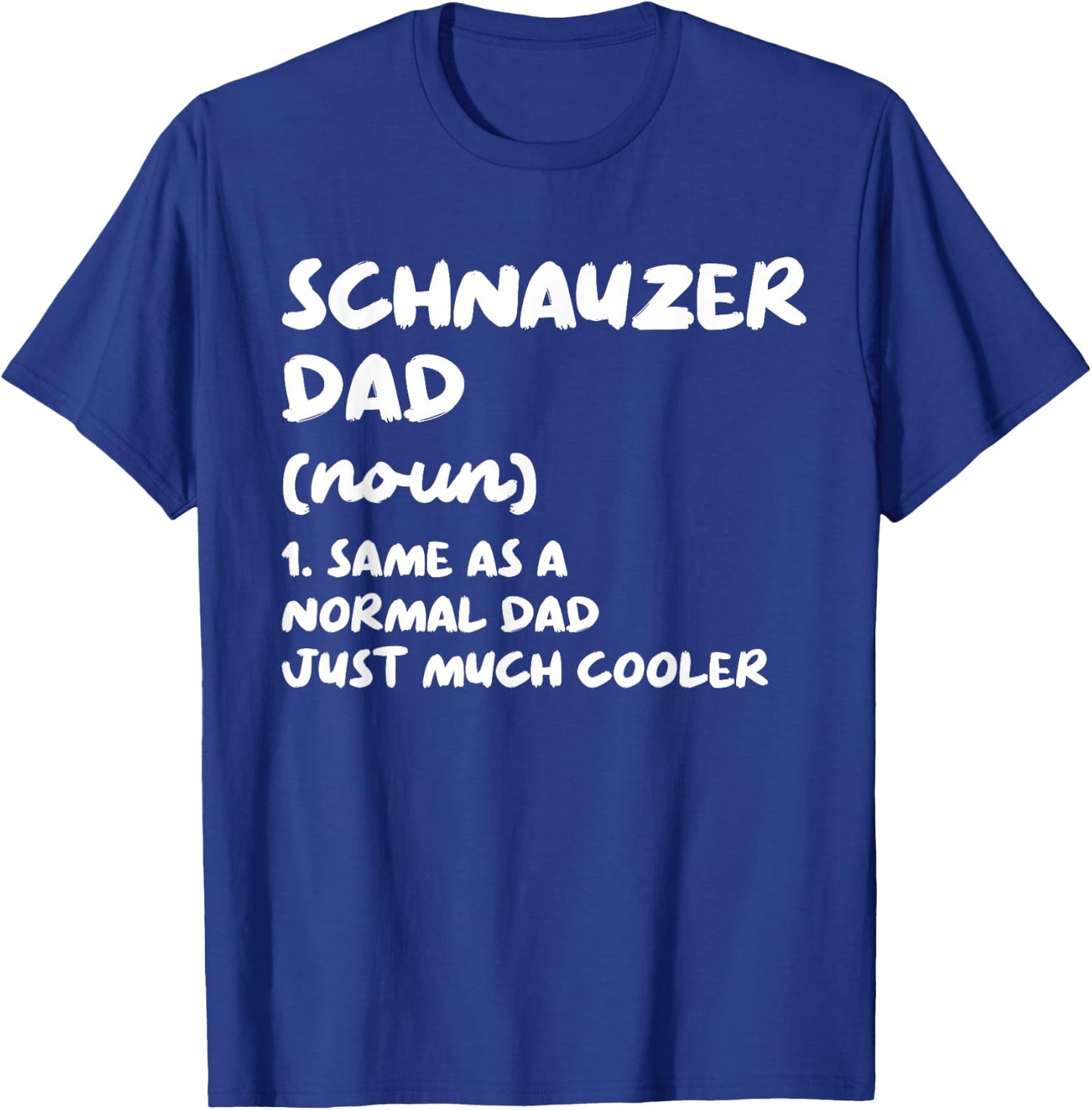 Schnauzer Dad Definition Dog Owner T-Shirt - T-Shirt | Royal