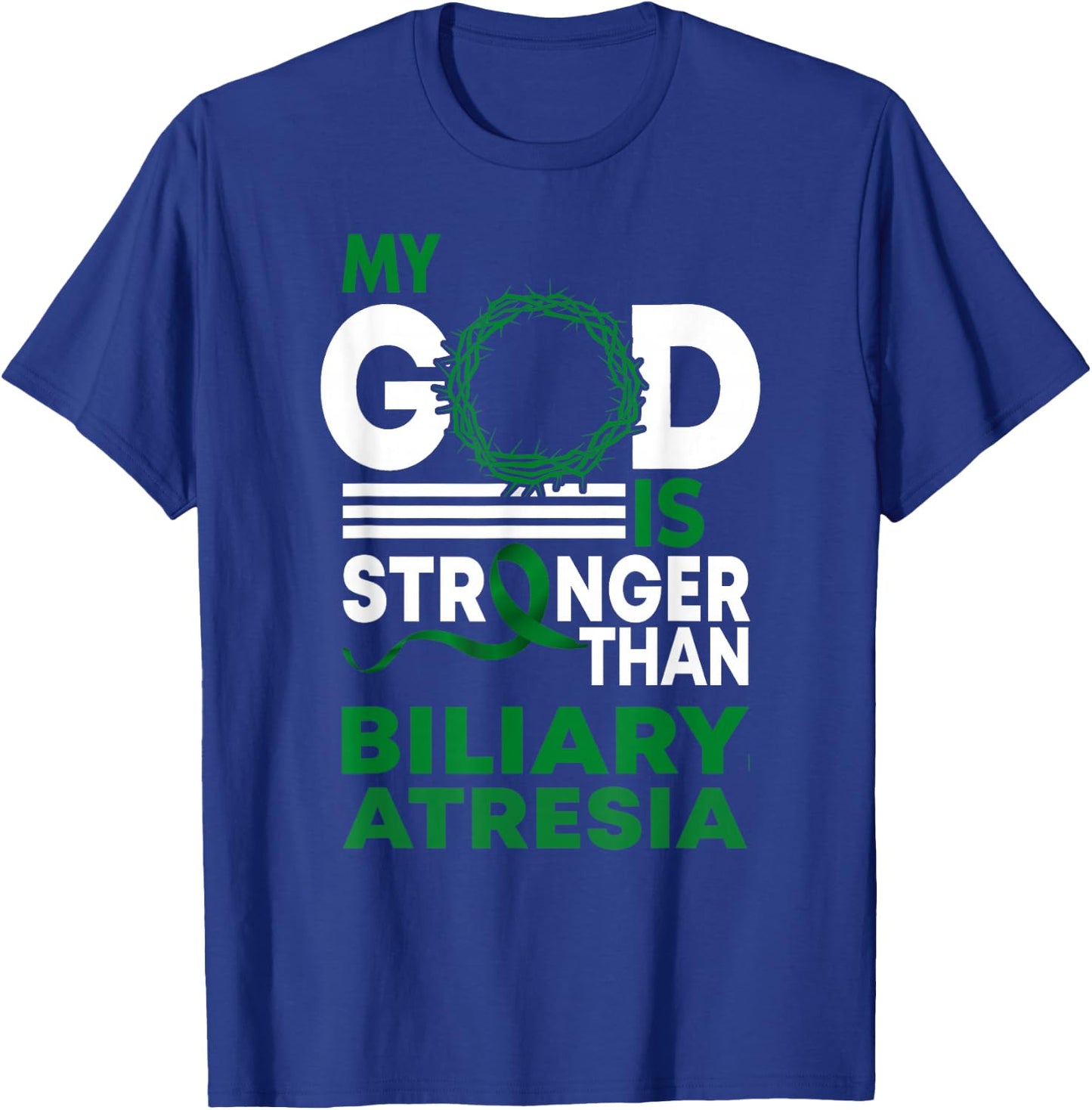 My God Is Stronger Than Biliary Atresia Awareness Ribbon T-Shirt - T-Shirt | Royal