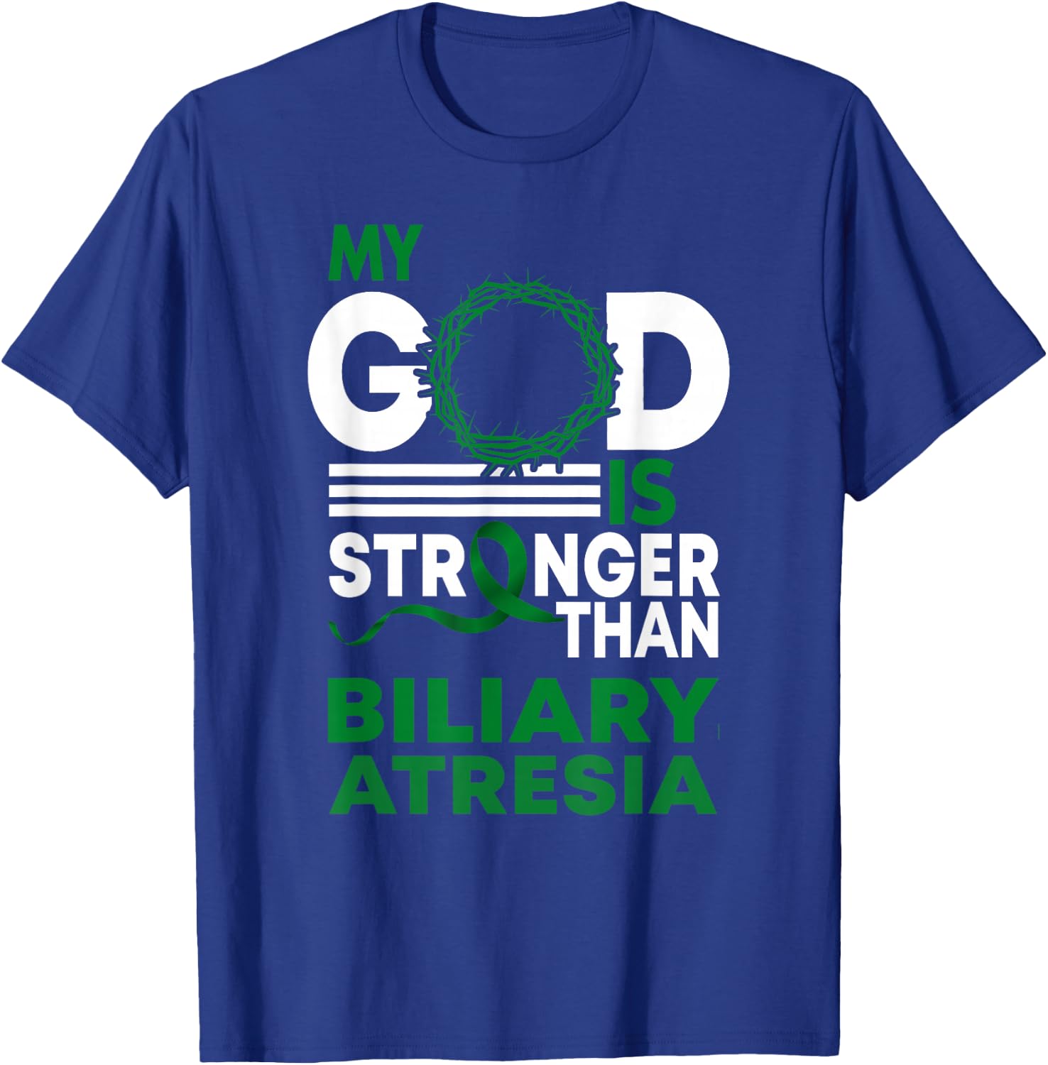 My God Is Stronger Than Biliary Atresia Awareness Ribbon T-Shirt - T-Shirt | Royal