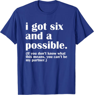 I got six and a possible T-Shirt - T-Shirt | Royal