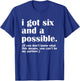 I got six and a possible T-Shirt - T-Shirt | Royal