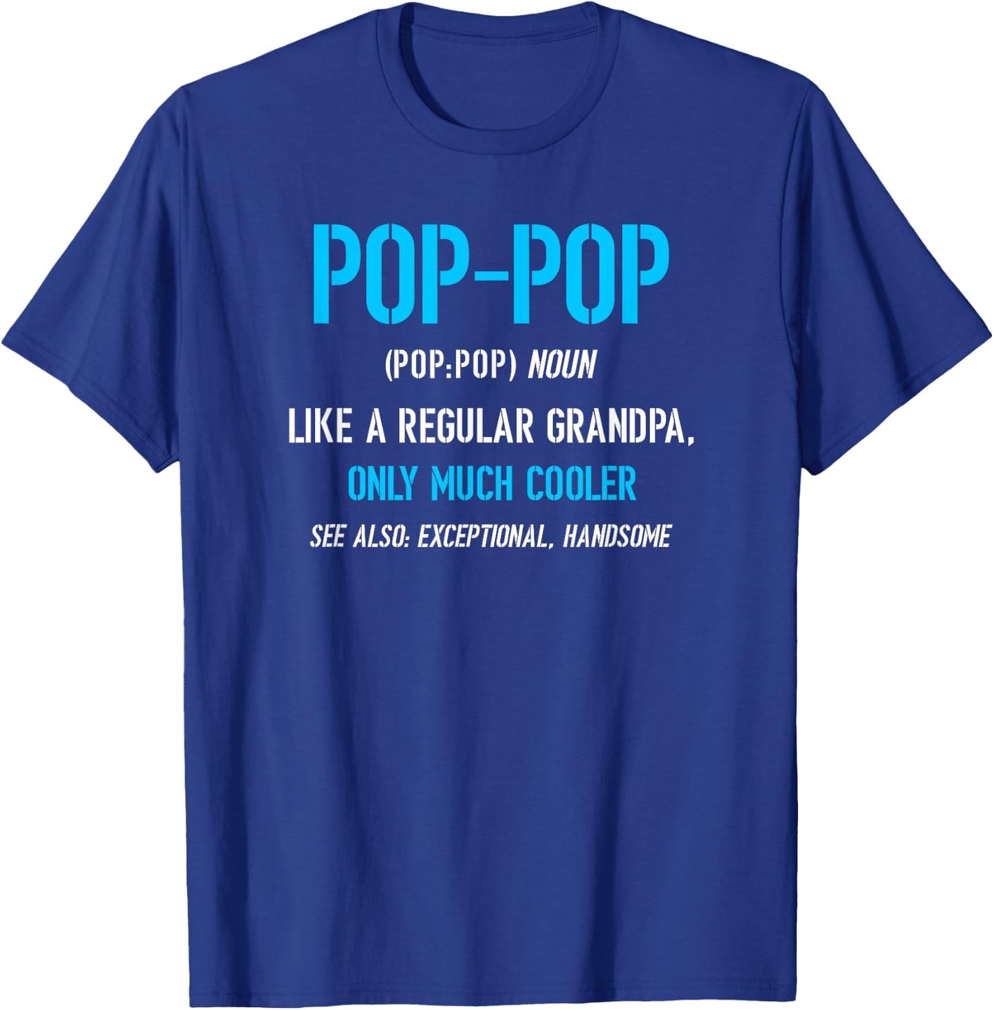 Pop-Pop Gift: Like A Regular Funny Definition Much Cooler T-Shirt - T-Shirt | Royal