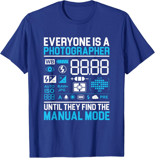Professional Cameraman Lensman Everyone is a Photographer T-Shirt - T-Shirt | Royal