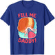 Funny Dirty Word Game Fill Me Daddy Donut Naughty T-Shirt - T-Shirt | Royal