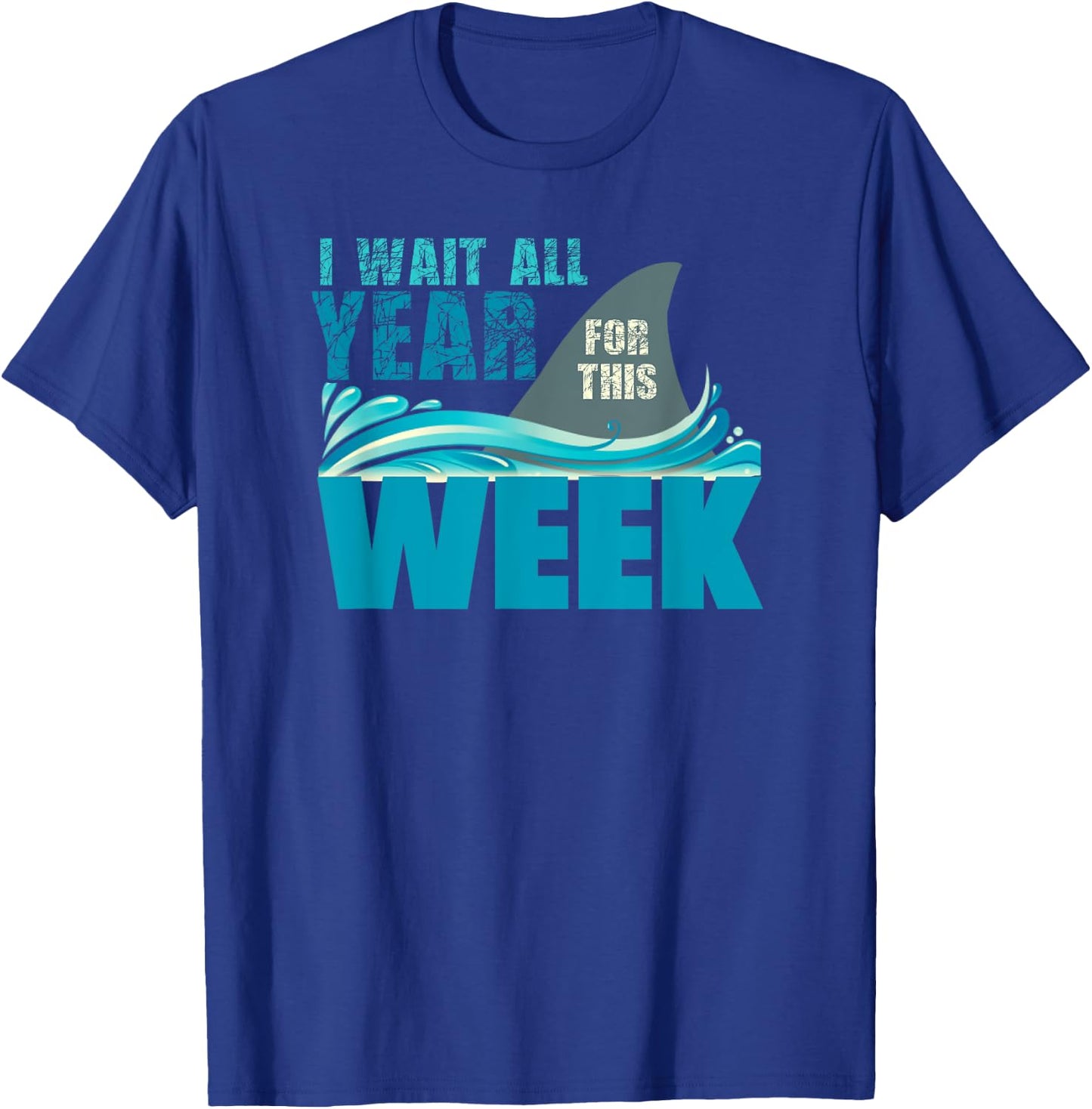 I Wait All Year For This Week Funny Shark Lover T-Shirt - T-Shirt | Royal
