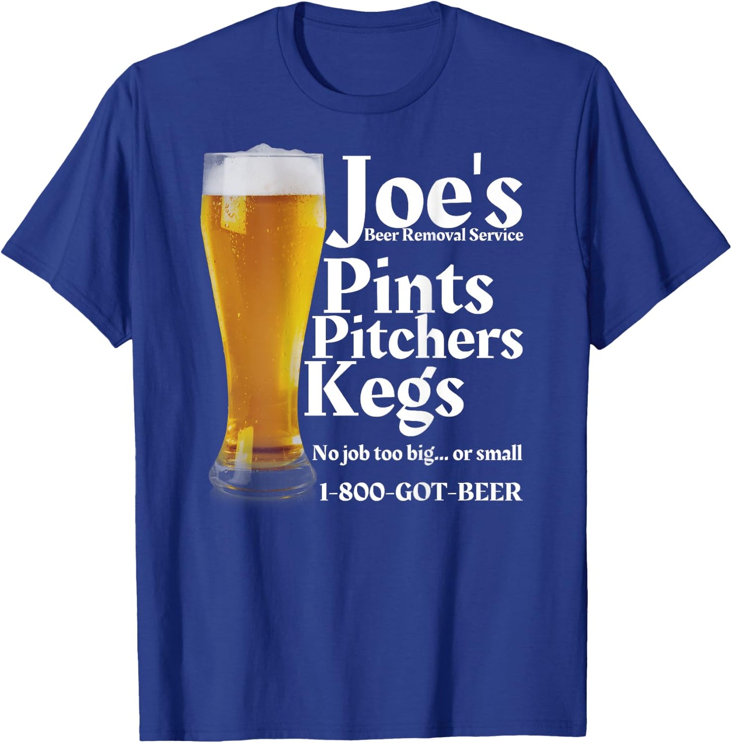 Joe's Beer Removal Service is Funny Beer Lovers Drinking T-Shirt - T-Shirt | Royal