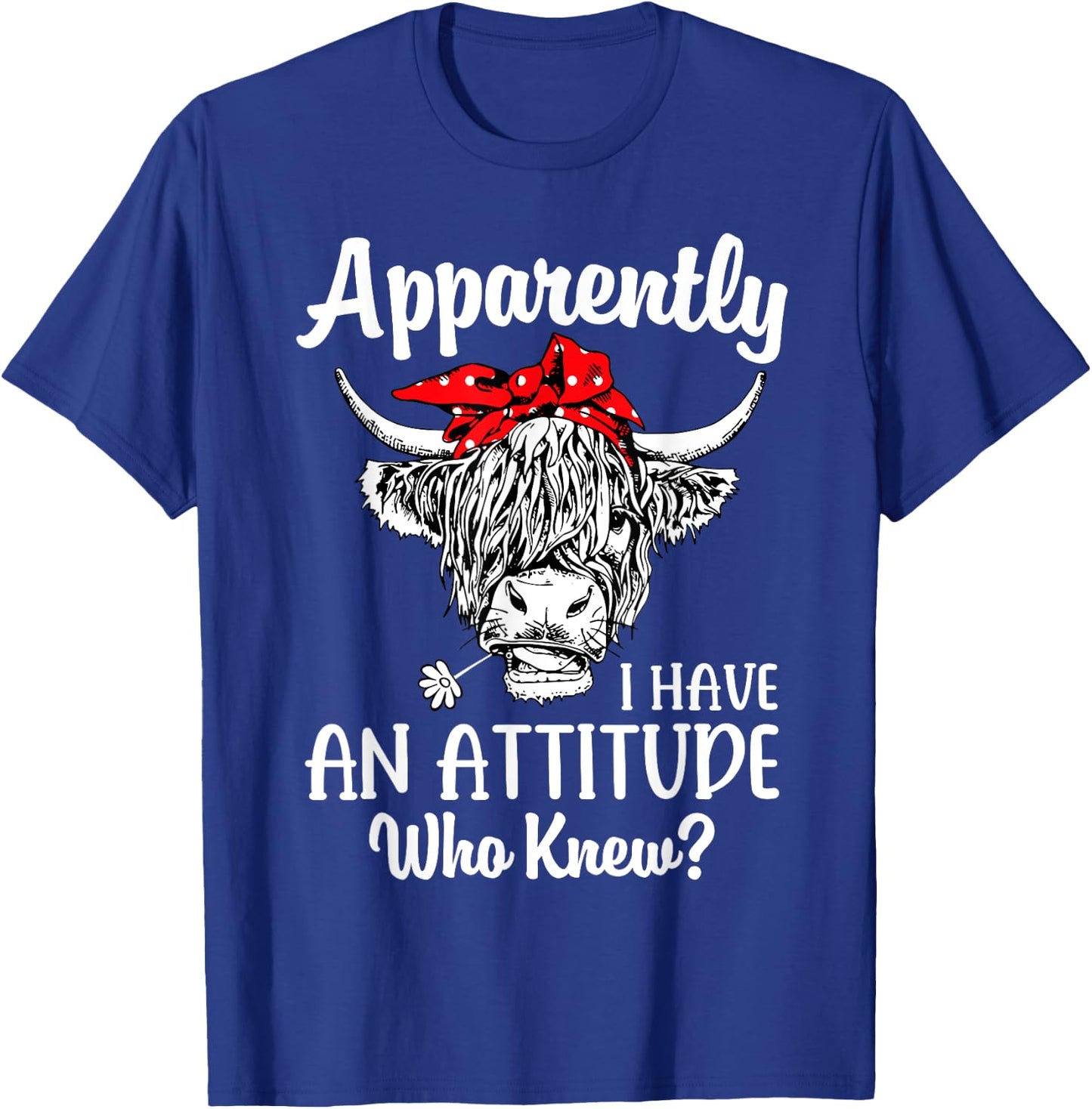 Bleached Highland Cow Apparently I Have An Attitude Who Knew T-Shirt - T-Shirt | Royal