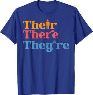 English Teacher Their There Theyre Funny Grammar Men Women T-Shirt - T-Shirt | Royal