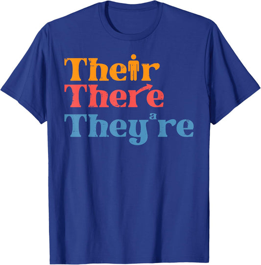 English Teacher Their There Theyre Funny Grammar Men Women T-Shirt - T-Shirt | Royal