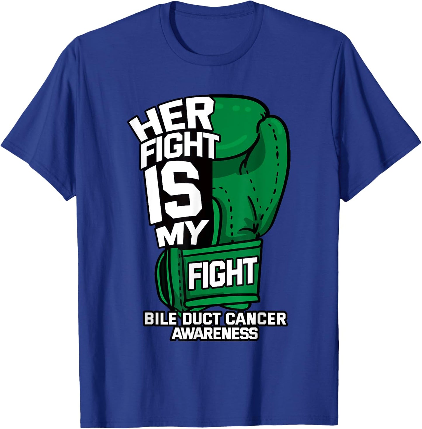 Her Fight Is My Fight Bile Duct Cancer Awareness Gift T-Shirt - T-Shirt | Royal