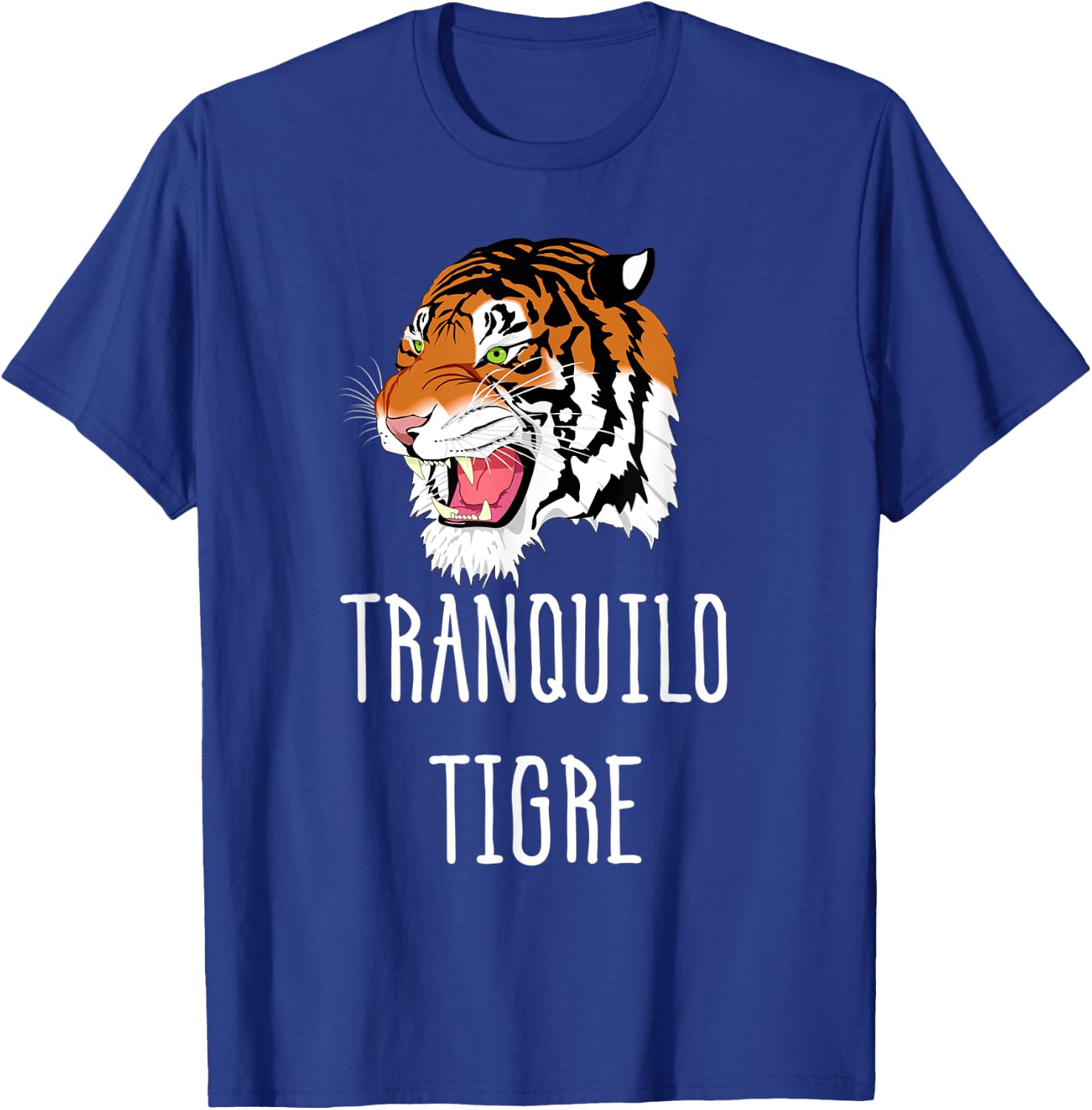 Tranquilo Tigre Take it Easy Tiger Spanish T-Shirt - T-Shirt | Royal