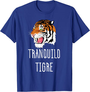 Tranquilo Tigre Take it Easy Tiger Spanish T-Shirt - T-Shirt | Royal