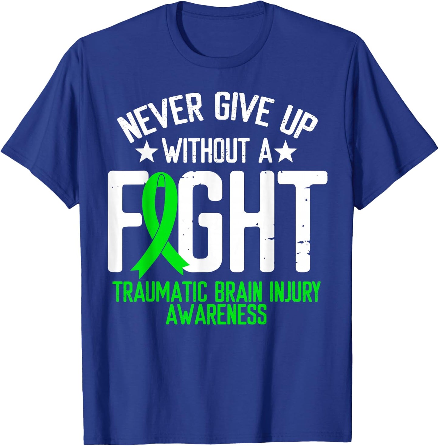 Green Ribbon Without Fight Traumatic Brain Injury Awareness T-Shirt - T-Shirt | Royal