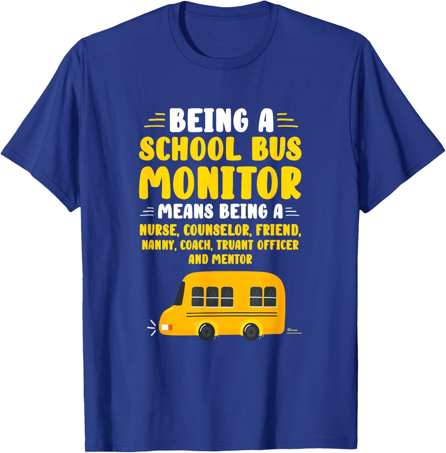 Being A School Bus Monitor T-Shirt - T-Shirt | Royal